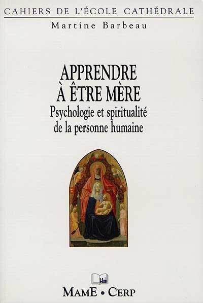 Apprendre à être mère : psychologie et spiritualité de la personne humaine