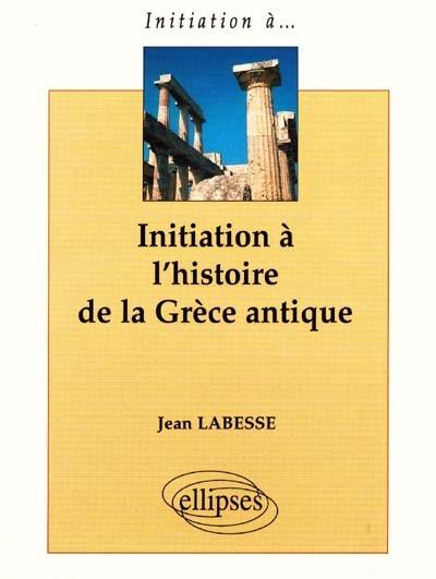 Initiation à l'histoire de la Grèce antique