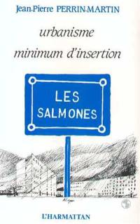 Urbanisme, minimum d'insertion : les Salmones