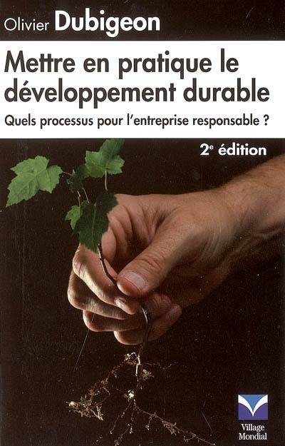 Mettre en pratique le développement durable : quels processus pour l'entreprise responsable ?