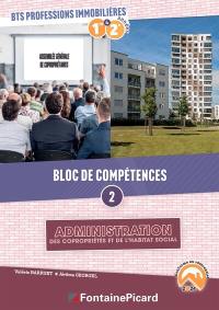 Administration des copropriétés et de l'habitat social : bloc de compétences 2, BTS professions immobilières, 1re & 2e années : conforme au référentiel 2024