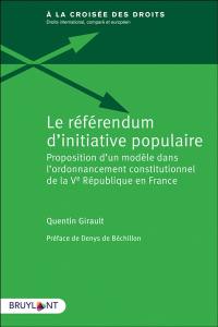 Le référendum d'initiative populaire : proposition d'un modèle dans l'ordonnancement constitutionnel de la Ve République en France