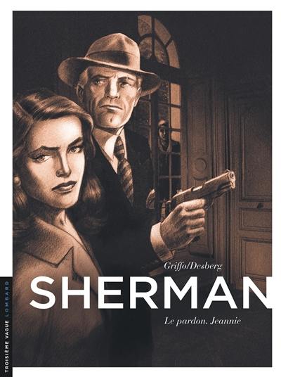 Sherman. Vol. 6. Le pardon : Jeannie