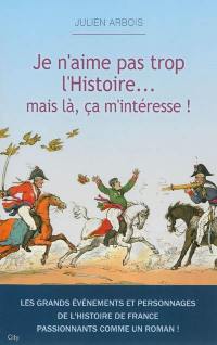 Je n'aime pas trop l'histoire... mais là, ça m'intéresse !