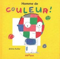 Homme de couleur ! : inspiré d'un conte africain