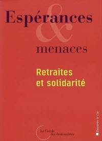 Espérances et menaces : retraites et solidarités