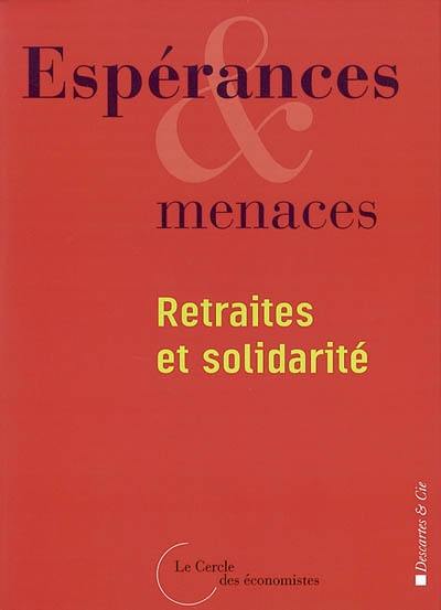 Espérances et menaces : retraites et solidarités