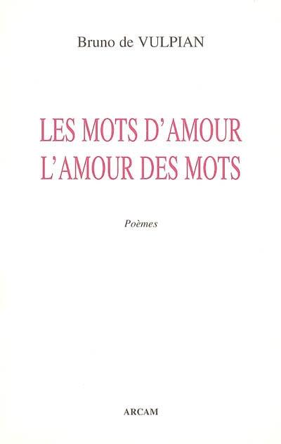 Les mots d'amour : l'amour des mots