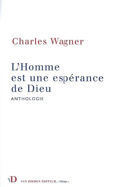 L'homme est une espérance de Dieu : anthologie