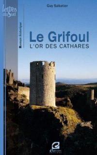 Le grifoul : l'or des cathares