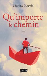 Qu'importe le chemin : récit