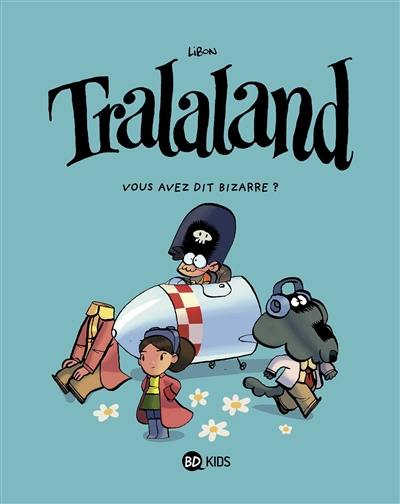 Tralaland. Vol. 2. Vous avez dit bizarre ?