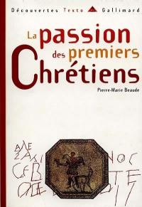 La passion des premiers chrétiens