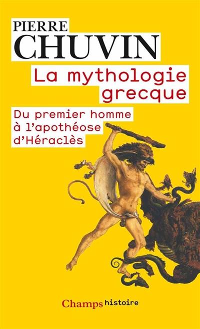 La mythologie grecque : du premier homme à l'apothéose d'Héraclès