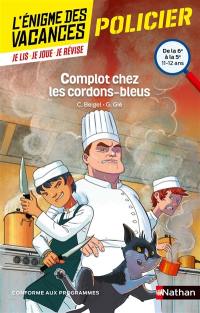 Complot chez les cordons-bleus : de la 6e à la 5e, 11-12 ans : conforme aux programmes