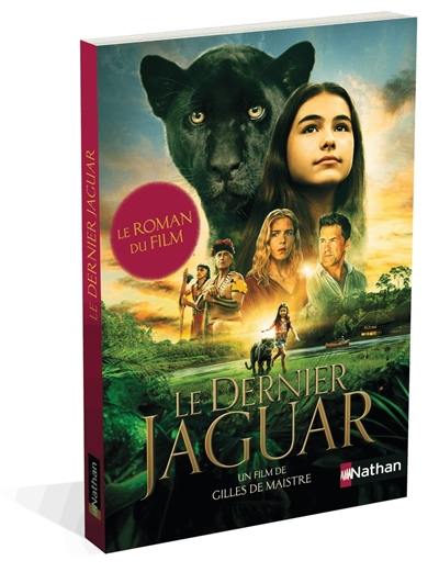 Le dernier jaguar : le roman du film