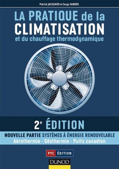 La pratique de la climatisation et du chauffage thermodynamique