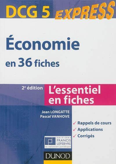 Economie en 36 fiches, DCG 5 : l'essentiel en fiches