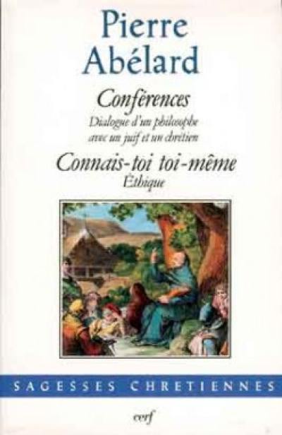 Conférences : dialogue d'un philosophe avec un juif et un chrétien. Connais-toi toi-même (Ethique)