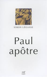 Paul apôtre : essai de biographie critique