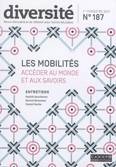 Diversité : revue d'actualité et de réflexion sur l'action éducative, n° 187. Les mobilités : accéder au monde et aux savoirs