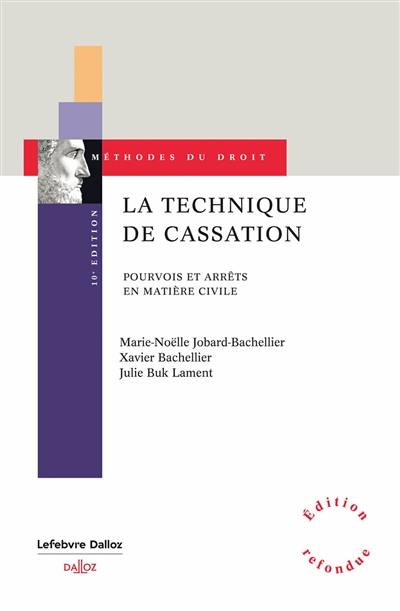 La technique de cassation : pourvois et arrêts en matière civile