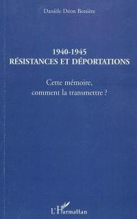 1940-1945, résistances et déportations : cette mémoire, comment la transmettre ?