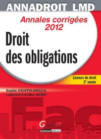 Droit des obligations : annales corrigées 2012 : licence de droit 2e année