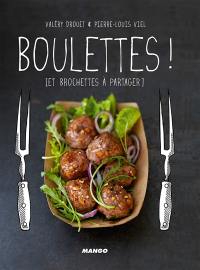 Boulettes ! : et brochettes à partager