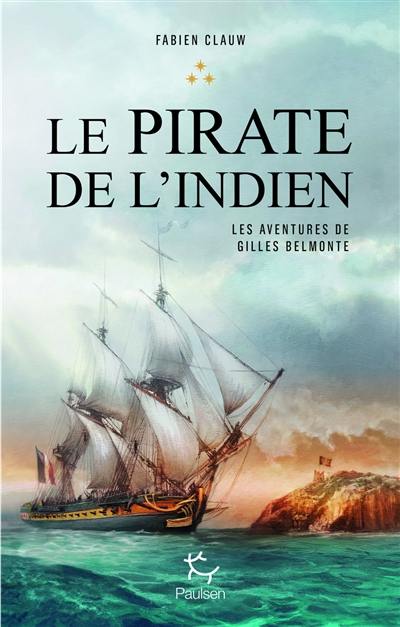 Les aventures de Gilles Belmonte. Vol. 3. Le pirate de l'Indien