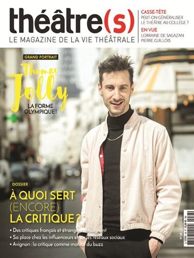 Théâtre(s) : le magazine de la vie théâtrale, n° 38. A quoi sert (encore) la critique ?