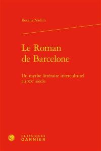 Le roman de Barcelone : un mythe littéraire interculturel au XXe siècle