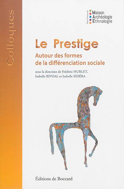 Le prestige : autour des formes de différenciation sociale