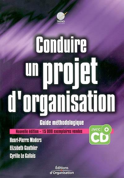 Conduire un projet d'organisation : guide méthodologique