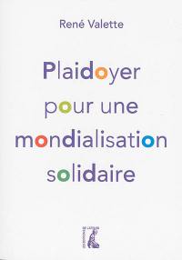 Plaidoyer pour une mondialisation solidaire