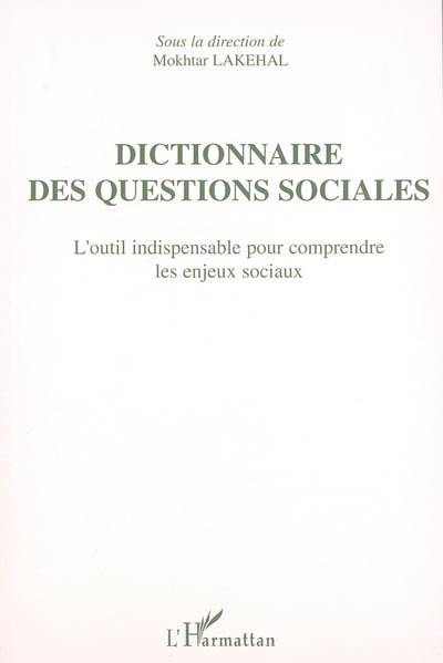 Dictionnaire des questions sociales : l'outil indispensable pour comprendre les enjeux sociaux