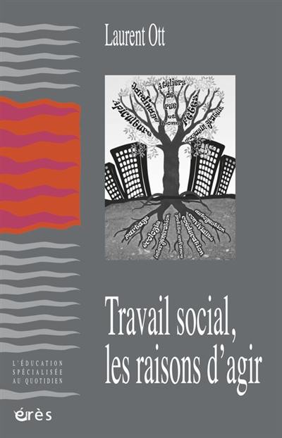 Travail social, les raisons d'agir