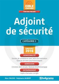 Adjoint de sécurité : catégorie C : concours 2016