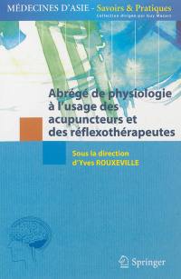 Abrégé de physiologie : à l'usage des acupuncteurs et des réflexothérapeutes