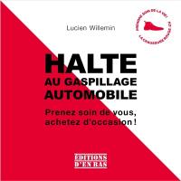 Halte au gaspillage automobile : prenez soin de vous, achetez d'occasion !