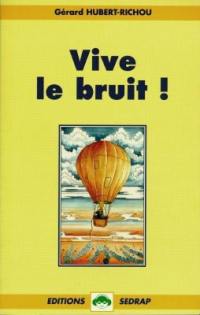 Vive le bruit !