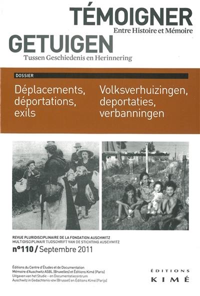 Témoigner entre histoire et mémoire, n° 110. Déplacements, déportations, exils. Volksverhuizingen, deportaties, verbanningen