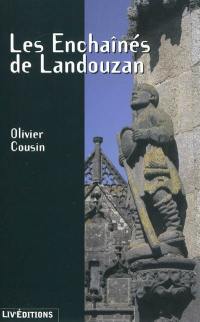 Les enchaînés de Landouzan : une enquête de Jacques Lotin, chirurgien du roi