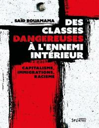 Des classes dangereuses à l'ennemi intérieur : capitalisme, immigrations, racisme