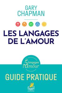 Les 5 langages de l'amour : guide pratique