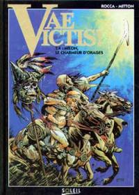 Vae victis !. Vol. 4. Milon, le charmeur d'orages