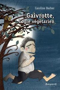 Gaivrotte, l'ogre végétarien