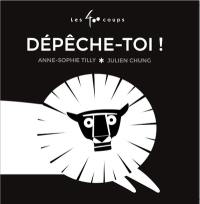 Dépêche-toi!