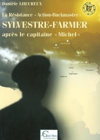 La Résistance Action-Buckmaster. Vol. 2002. Sylvestre-Farmer : après le capitaine Michel