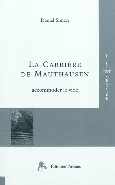 La carrière de Mauthausen : accommoder le vide